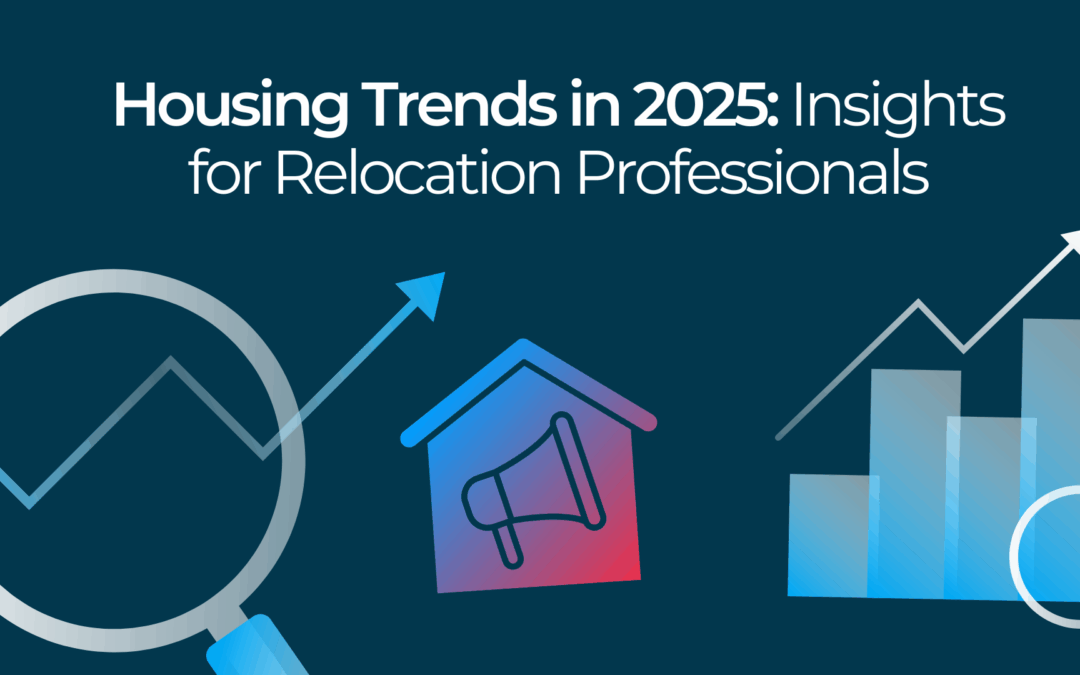 Housing Trends in 2025: Insights for Relocation Professionals